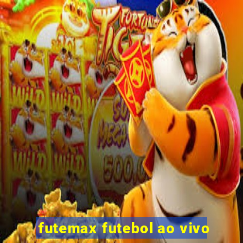 futemax futebol ao vivo